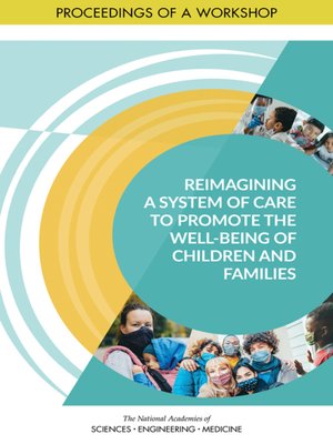 cover image of Reimagining a System of Care to Promote the Well-Being of Children and Families